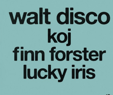 Walt Disco, KOJ, Finn Forster, Lucky Iris 